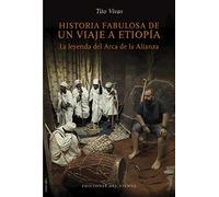 Historia fabulosa de un viaje a Etiopía: La leyenda del Arca de la Alizanza: La leyenda del Arca de la Alianza: 33 (VIENTO CEFIRO)
