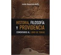 Historia Filosofía Y Providencia. Comentario Al Libro De Tobías