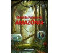 História Futura Da Amazônia (ebook)