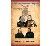 Historia General de España Tomo XI: Reinados de Felipa III y Felipe IV (1598-1643)