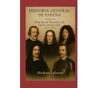 Historia General de España Tomo XII: EDAD MODERNA De la paz de Westfalia a la Guerra de Sucesión (1643-1703)