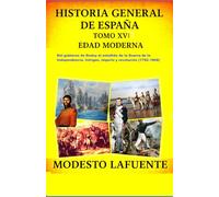 Historia General de España Tomo XVI: Del gobierno de Godoy al estallido de la Guerra de la Independencia. Intrigas, imperio y revolución (1792-1808)