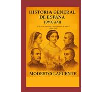 Historia General de España Tomo XXII: El fin de las regencias y la proclamación de Isabel II (1840-1848).