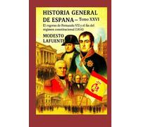 Historia General de España Tomo XXVI: El regreso de Fernando VII y el fin del régimen constitucional (1814)