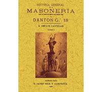 Historia general de la masoneria: desde los tiempos más remotos hasta nuestra época (4 tomos)