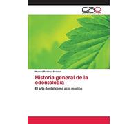 Historia general de la odontología: El arte dental como acto médico