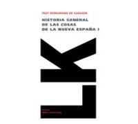 Historia General De Las Cosas De La Nueva España I