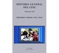 Historia general del cine. Volumen VIII: Estados Unidos, 1932-1955: 8 (Signo e imagen - Historia general del cine)