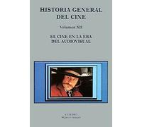 Historia general del cine. Volumen XII: El cine en la era del audiovisual: 12 (Signo e imagen - Historia general del cine)