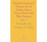 Historia General y Natural de las Indias, Islas y Tierra-Firme del Mar Oceano