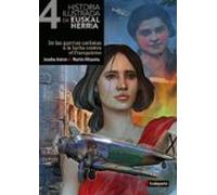 historia ilustrada de euskal herria 4. de las guerras carlistas a la l