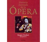 Historia ilustrada de la ópera: 1 (Libros Singulares)
