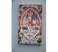 Historia ilustrada de las formas artisticas/ illustrated History of the Artistic Shapes: El Romanico Y Los Comienzos Del Gotico (7)