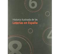 Historia ilustrada de las loterías en España: 1 (General)
