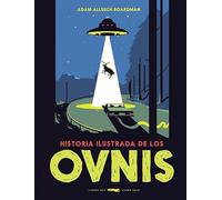 Historia ilustrada de los ovnis (ALBUMES ILUSTRADOS)