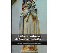 Historia ilustrada de san Juan de la Cruz