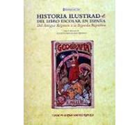Historia Ilustrada Del Libro Escolar En España: Del Antiguo Regim En A