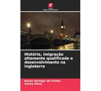 História, imigração altamente qualificada e desenvolvimento na Inglaterra