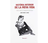 Història interior de la meva vida. Teoria i praxi de la psiquiatria sofrològica (SIN COLECCION)