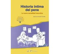 Historia íntima del pene: La nueva sexualidad masculina: 8 (Edad y sociedad)