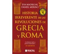 Historia Irreverente De Las Revoluciones De Grecia Y Roma