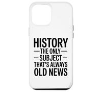 Historia: La Única Materia Que Siempre Es Noticia Antigua Carcasa para iPhone 12 Pro MAX