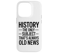 Historia: La Única Materia Que Siempre Es Noticia Antigua Carcasa para iPhone 14 Pro