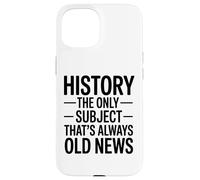 Historia: La Única Materia Que Siempre Es Noticia Antigua Carcasa para iPhone 15