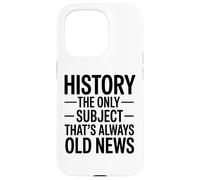 Historia: La Única Materia Que Siempre Es Noticia Antigua Carcasa para iPhone 15 Pro
