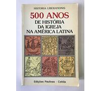 Historia Liberationis - 500 Anos De Historia Da Igreja Na America Lati (Em Portuguese do Brasil)