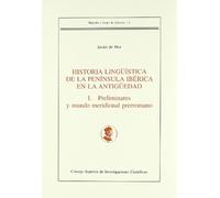 Historia lingüística de la península ibérica en la Antigüedad. I, Preliminares y mundo meridional prerromano: 50 (Manuales y Anejos de Emérita)