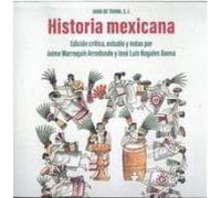 Historia mexicana: Edición crítica, estudios y notas por Jaime Marroquín Arredondo y José Luis Nogales Baena (Literatura)