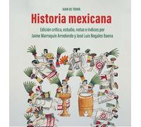 Historia mexicana / Juan de Tovar, S. I.