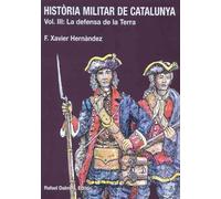 Història Militar de Catalunya, III. La Defensa de La Terra