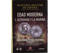 Historia Militar de España: Edad Moderna. I. Ultramar y la Marina