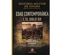 HISTORIA MILITAR DE ESPAÑA. IV. EDAD CONTEMPORÁNEA