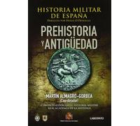 Historia Militar de España: Prehistoria y Antigüedad: 1