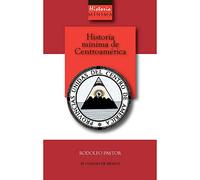 Historia mínima de Centroamérica