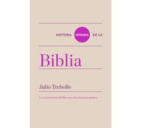 Historia mínima de la Biblia: la ciencia detrás del libro que más preguntas plantea | Julio Trebolle