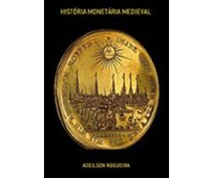 História Monetária Medieval (ebook)