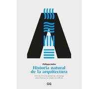 Historia natural de la arquitectura: Cómo el clima, las epidemias y la energía dieron forma a la ciudad y los edificios