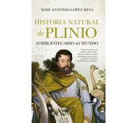 Historia natural de Plinio: El bibliotecario del mundo (Divulgación Científica)