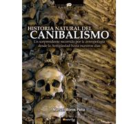 Historia natural del canibalismo (Historia Incógnita)