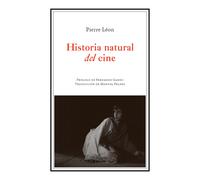 Historia natural del cine | Pierre Léon