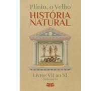 História Natural - Livros VII ao XI