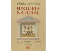 História Natural - Livros XXXI ao XXXVII