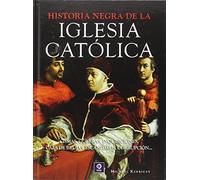 HISTORIA NEGRA DE LA IGLESIA CATÓLICA