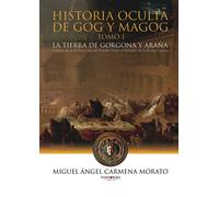 Historia oculta de Gog y Magog: La tierra de Gorgona y Araña