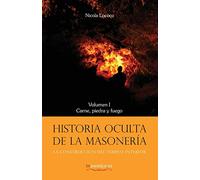 Historia oculta de la masonería I: Carne, piedra y fuego: 23 (Autores contemporáneos)