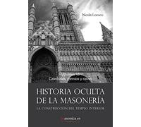 Historia oculta de la masonería VI: Catedrales, gremios y naves: 881 (AUTORES CONTEMPORÁNEOS)
